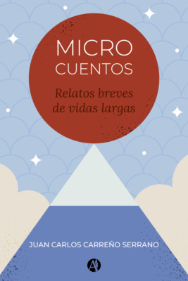 Microcuentos Relatos breves de vidas largas