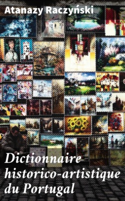 Dictionnaire historico-artistique du Portugal