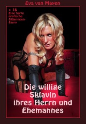 Die willige Sklavin ihres Herrn und Ehemannes