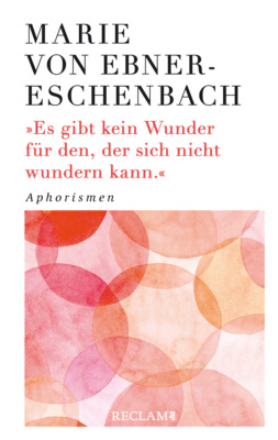 Es gibt kein Wunder für den, der sich nicht wundern kann. Aphorismen