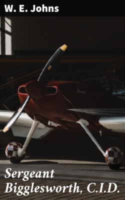 Sergeant Bigglesworth, C.I.D.