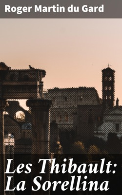 Les Thibault: La Sorellina