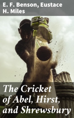 The Cricket of Abel, Hirst, and Shrewsbury