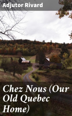 Chez Nous (Our Old Quebec Home)
