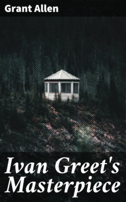 Ivan Greet's Masterpiece