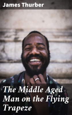 The Middle Aged Man on the Flying Trapeze