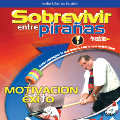 Sobrevivir entre Piranas (abreviado)
