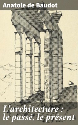 L'architecture : le passé, le présent