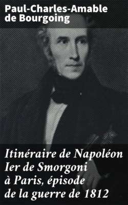 Itinéraire de Napoléon Ier de Smorgoni à Paris, épisode de la guerre de 1812