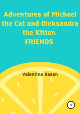 Adventures of Michael the Cat and Oleksandra the Kitten. Friends