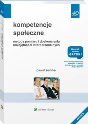 Kompetencje społeczne. Metody pomiaru i doskonalenia umiejętności interpersonalnych