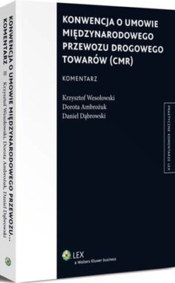 Konwencja o umowie międzynarodowego przewozu drogowego towarów (CMR). Komentarz