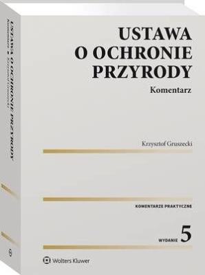 Ustawa o ochronie przyrody. Komentarz