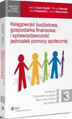 Księgowość budżetowa, gospodarka finansowa i sprawozdawczość jednostek pomocy społecznej