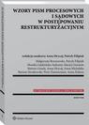 Wzory pism procesowych i sądowych w postępowaniu restrukturyzacyjnym