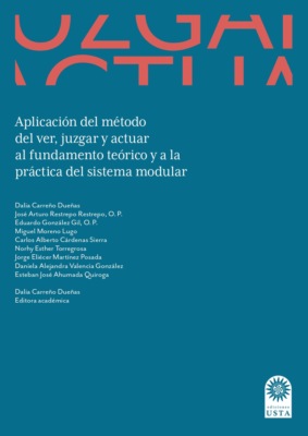 Aplicación del método del ver, juzgar y actuar al fundamento teórico y a la práctica del  sistema modular.