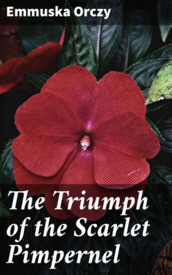The Triumph of the Scarlet Pimpernel