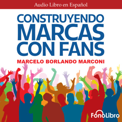 Construyendo Marcas con Fans (abreviado)