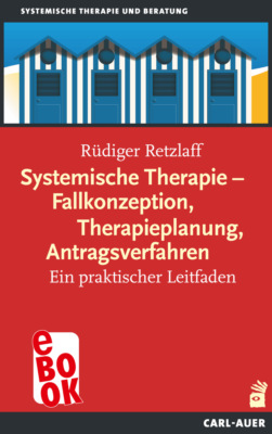 Systemische Therapie – Fallkonzeption, Therapieplanung, Antragsverfahren
