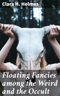 Floating Fancies among the Weird and the Occult