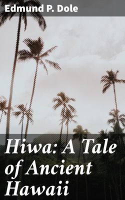 Hiwa: A Tale of Ancient Hawaii