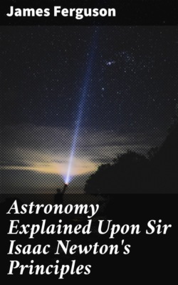 Astronomy Explained Upon Sir Isaac Newton's Principles