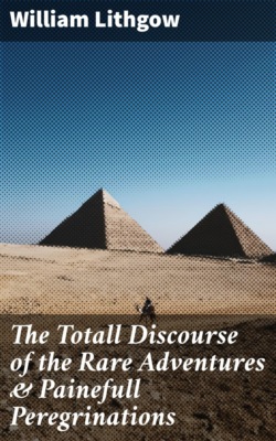 The Totall Discourse of the Rare Adventures & Painefull Peregrinations