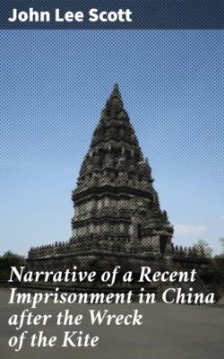 Narrative of a Recent Imprisonment in China after the Wreck of the Kite
