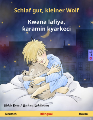 Schlaf gut, kleiner Wolf – Kwana lafiya, ƙaramin kyarkeci (Deutsch – Hausa)