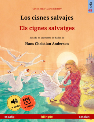 Los cisnes salvajes – Els cignes salvatges (español – catalán)