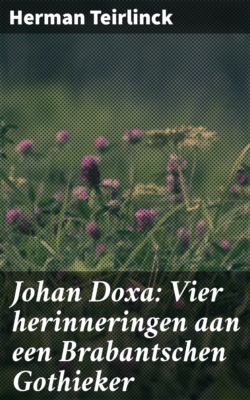 Johan Doxa: Vier herinneringen aan een Brabantschen Gothieker