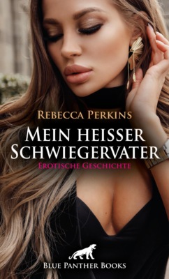 Mein heißer Schwiegervater | Erotische Geschichte