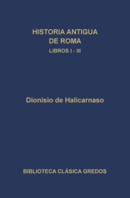Historia antigua de Roma. Libros I-III