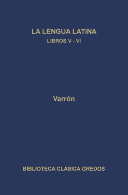 La linua latina. Libros V-VI