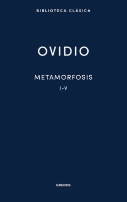 Metamorfosis. Libros I-V