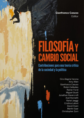 Filosofía y cambio social. Contribuciones para una teoría crítica de la sociedad y la política