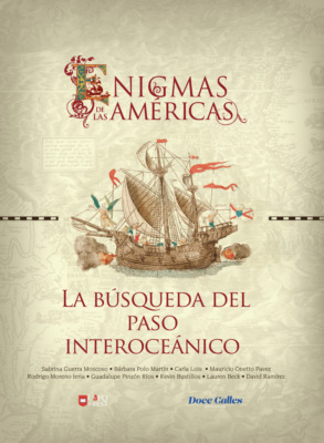 Libro II: Enigmas de las Américas: La búsqueda del paso interoceánico