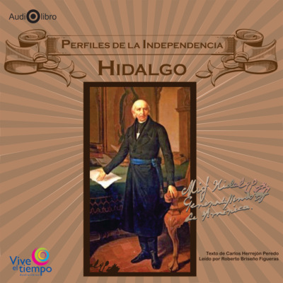 Perfiles de la Independencia. Hidalgo (abreviado)