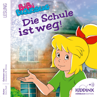 Die Schule ist weg - Bibi Blocksberg - Hörbuch (Ungekürzt)