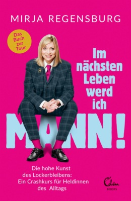 Im nächsten Leben werd ich Mann!