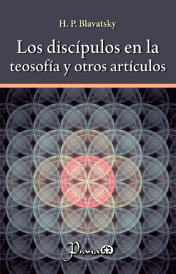 Los discípulos en la teosofía y otros artículos