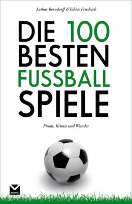 Die 100 besten Fußball-Spiele