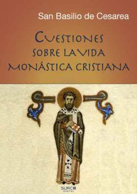 Cuestiones sobre la vida monástica cristiana ("Instituta" - Regla)