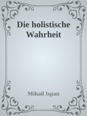 Die holistische Wahrheit
