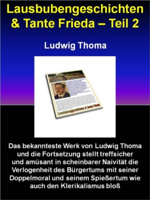 Lausbubengeschichten & Tante Frieda - Teil 2