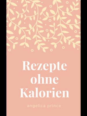 Rezepte ohne Kalorien