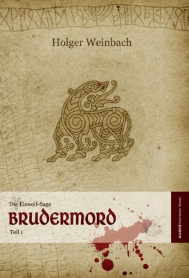 Die Eiswolf-Saga / Die Eiswolf-Saga. Teil 1: Brudermord