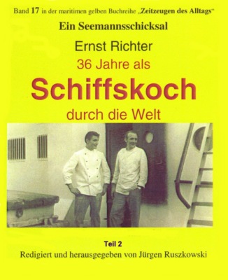 36 Jahre als Schiffskoch durch die Welt – Teil 2