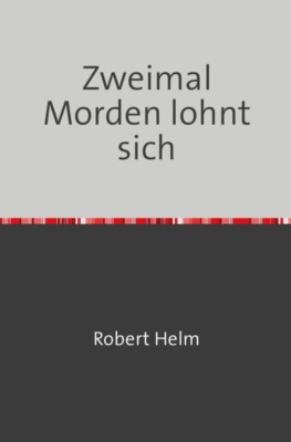 Zweimal Morden lohnt sich