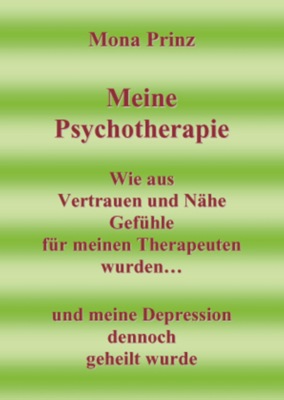 Meine Psychotherapie Wie aus Vertrauen und Nähe Gefühle für meinen Therapeuten wurden
